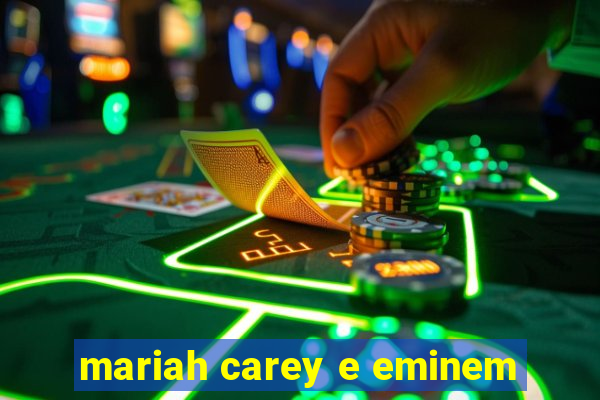 mariah carey e eminem